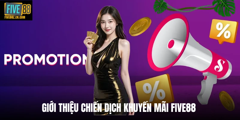 Giới thiệu chiến dịch khuyến mãi Five88